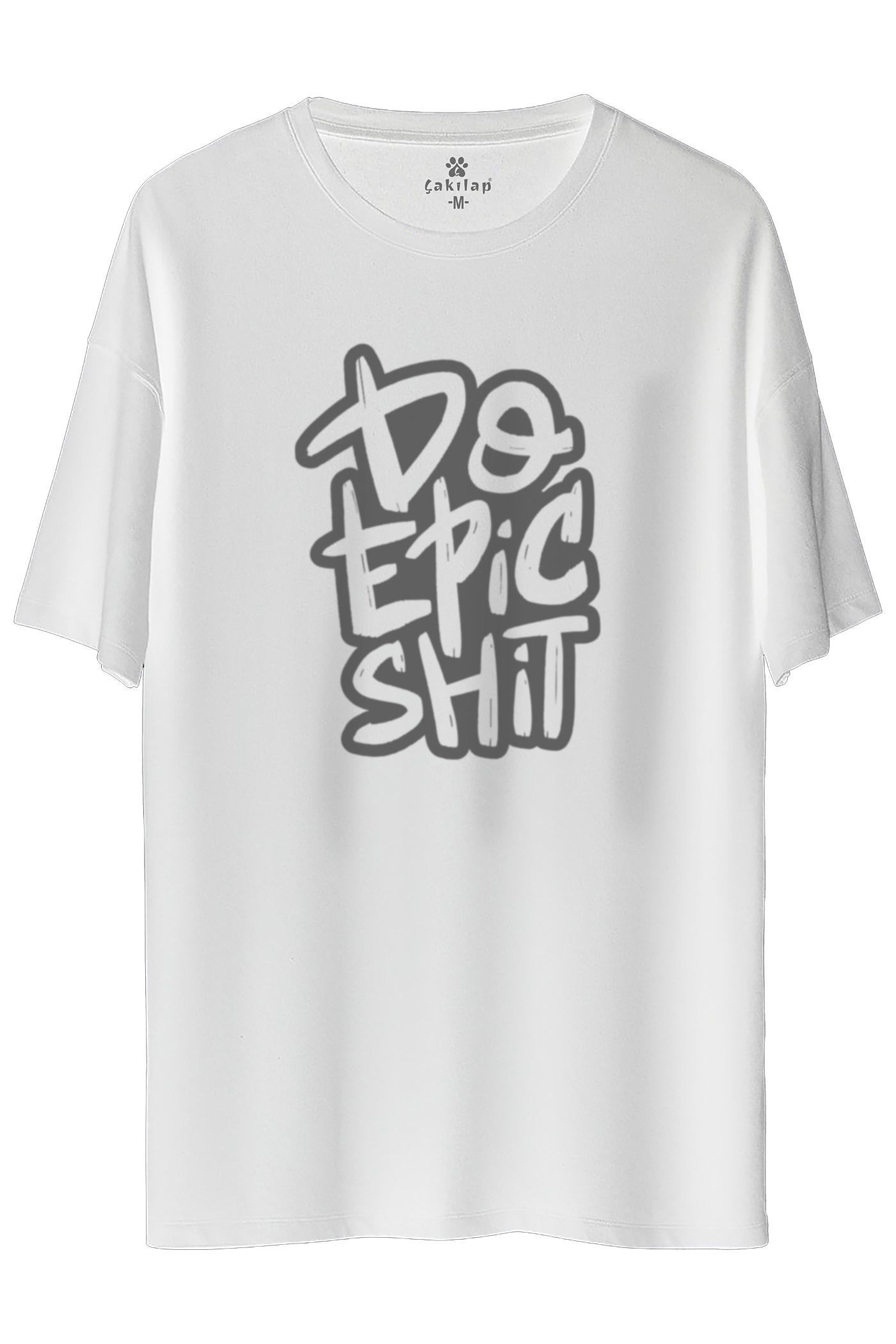 Do Epic Shit  Baskılı Oversize Tişört