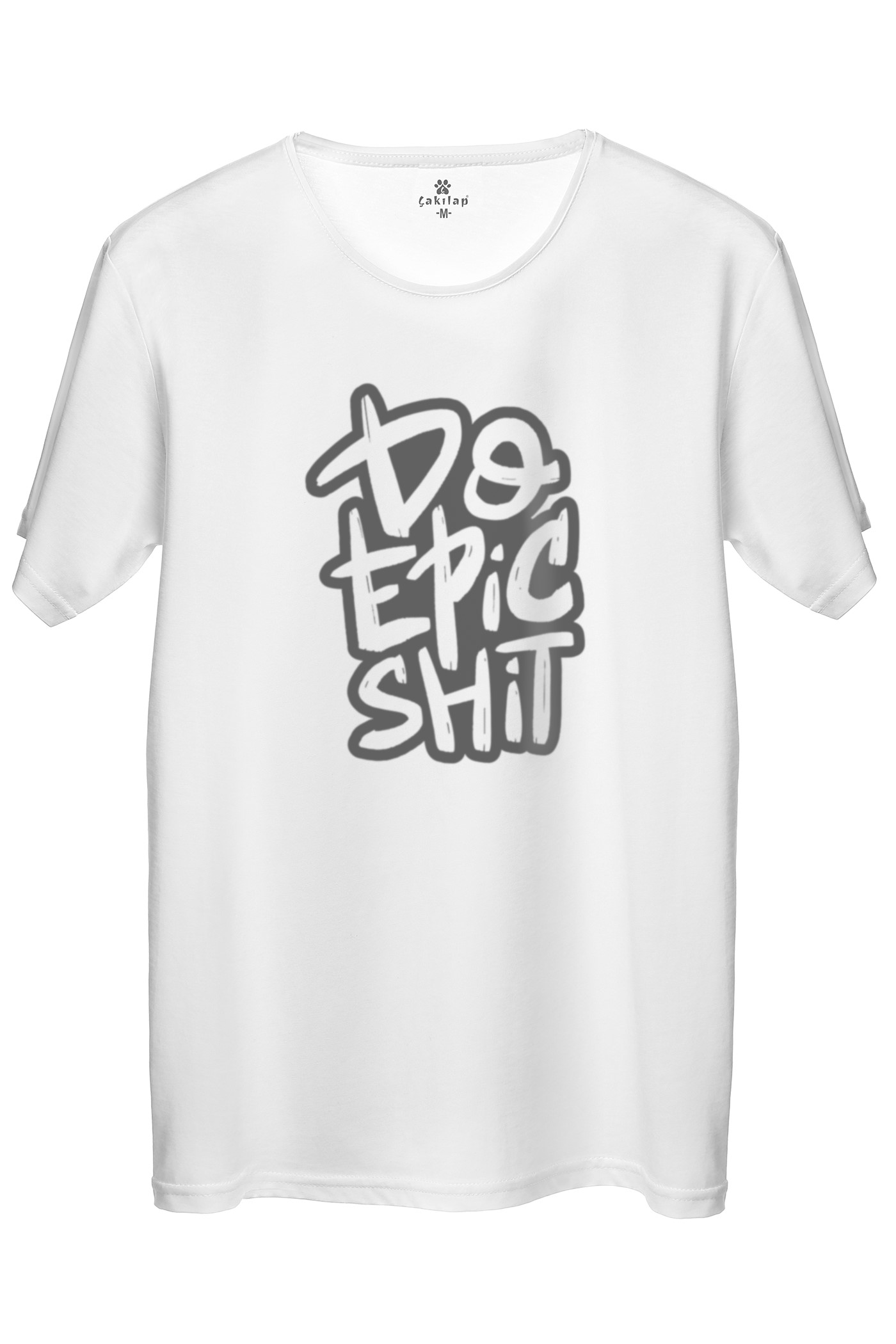 Do Epic Shit  Baskılı Regular Tişört