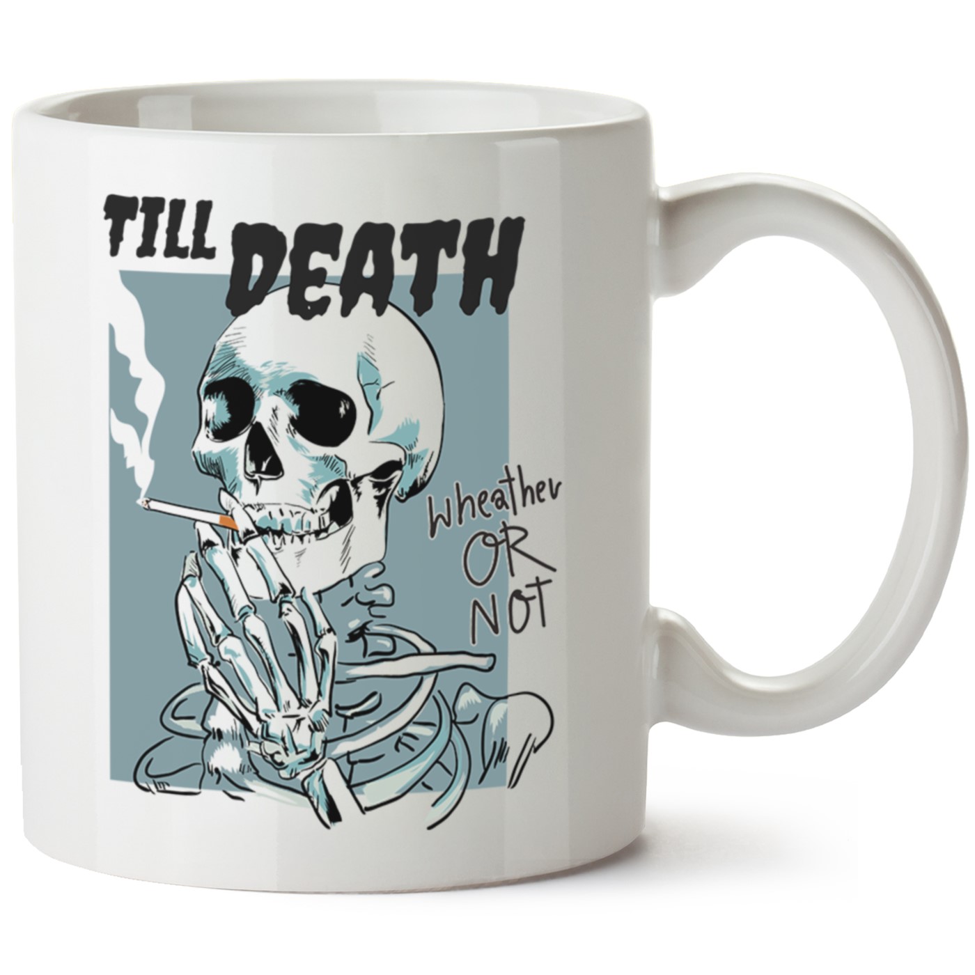 Till Death Baskılı Porselen Kupa Bardak