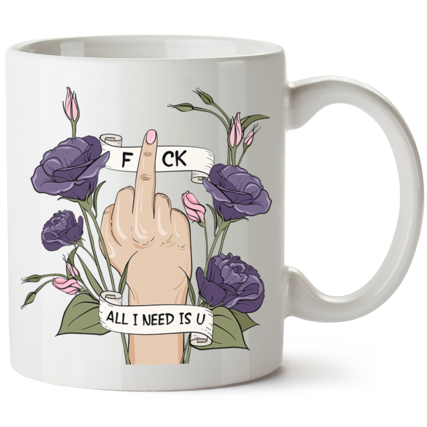 Fck All I Need Is U Baskılı Porselen Kupa Bardak